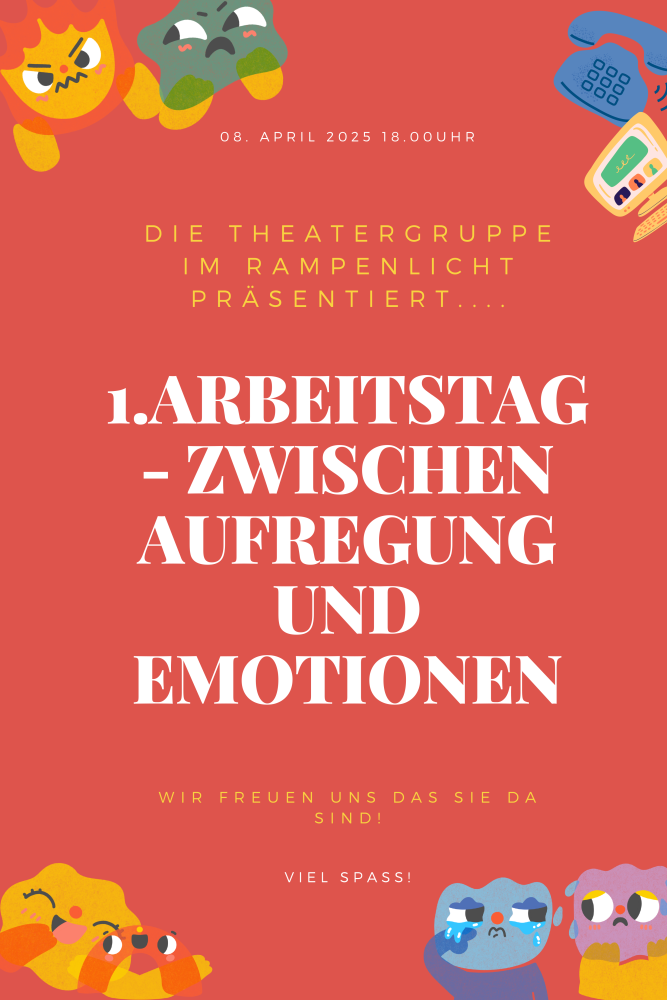 Das Plakat zur Theateraufführung "Erster Arbeitstag - Zwischen Aufregung und Emotionen"